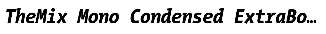 TheMix Mono Condensed ExtraBold Italic